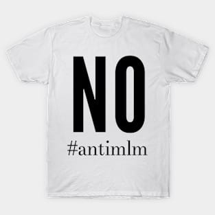 No #antimlml T-Shirt